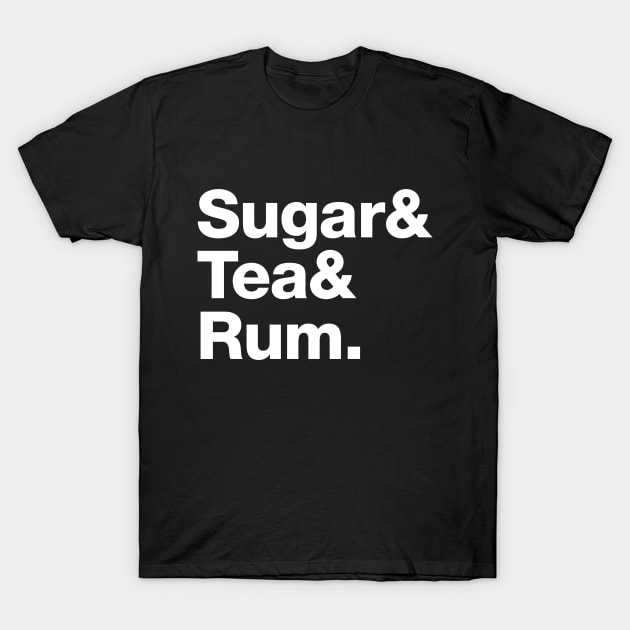 Sugar & Tea & Rum T-Shirt by dumbshirts